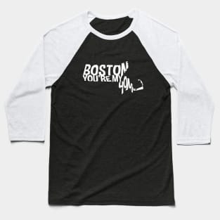 BOSTON YOU'RE MY HOME Baseball T-Shirt